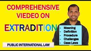 Extradition  A comprehensive Video  Public International Law [upl. by Fries]