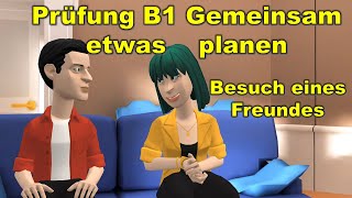 Prüfung B1  DTZ  gemeinsam etwas planen  Besuch eines Freundes [upl. by Mirielle]