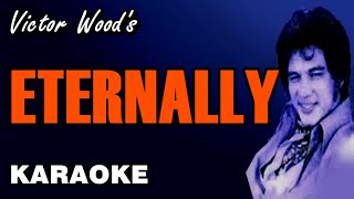 ETERNALLY  Victor Wood KARAOKE [upl. by Meil]