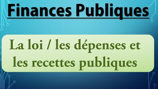 Finance publique S4 Les Recettes amp Les Dépenses Publiques [upl. by Aneev]