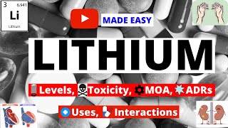 Lithium  Uses Levels Toxicity MOA Interactions and Side Effects [upl. by Sheff]