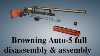 Browning Auto5 full disassembly amp assembly [upl. by Afnin716]