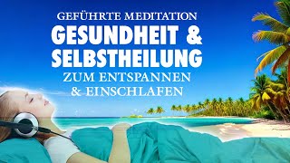 Gesundheit Selbstheilungskräfte aktivieren  Geführte Meditation [upl. by Shurlock]