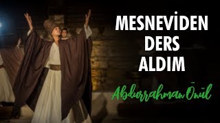 Mesneviden Ders Aldım  Abdurrahman Önül  İlahi [upl. by Skyler]