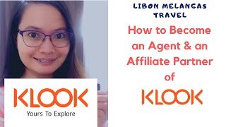 How to Become an AgentAffiliate of Klook in 2019 for FREE for Blogs Websites and Travel Agency [upl. by Martz]