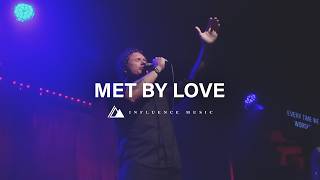 Met By Love feat Michael Ketterer  Live at Influence Church [upl. by Spooner]