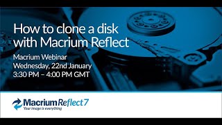 Webinar How to Clone a Disk with Macrium Reflect [upl. by Leitman]