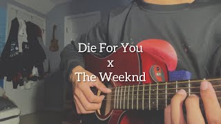 Die For You  The Weeknd Cover [upl. by Neal506]