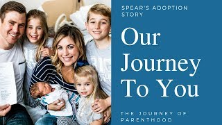 Our Journey to You Spears Adoption Story [upl. by Einolem]