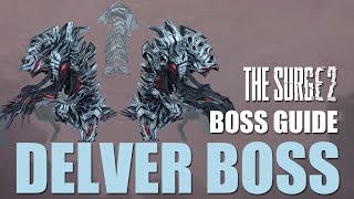 Delver Boss Fight Guide  The Surge 2 [upl. by Eirruc829]