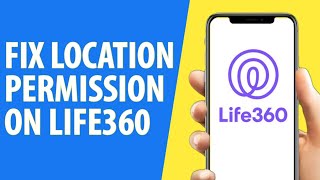 How to Fix Location Permissions on Life360 [upl. by Assirok772]