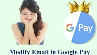 How to change email ID in Google pay  Google pay change email  GPay email ID change  GPay email [upl. by Fitting]