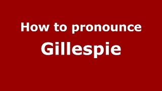 How to pronounce Gillespie American EnglishUS  PronounceNamescom [upl. by Hunfredo]