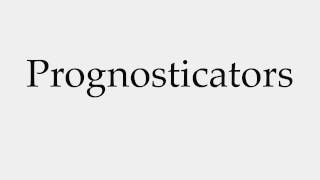 How to Pronounce Prognosticators [upl. by Kolnick]