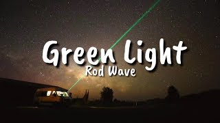 Rod Wave  Green Light Lyrics [upl. by Enerod]