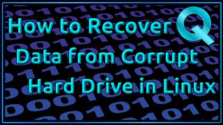 How to Recover Data from Corrupt Harddrive in Linux [upl. by Curtice]