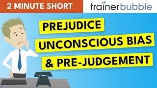 Prejudice  Unconscious Bias and Prejudgement [upl. by Uuge]