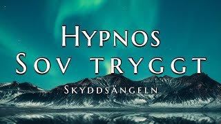 Hypnos För Sömn  Sov Tryggt Skyddsängeln [upl. by Marks]