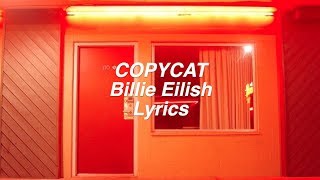 COPYCAT  Billie Eilish Lyrics [upl. by Rogovy]