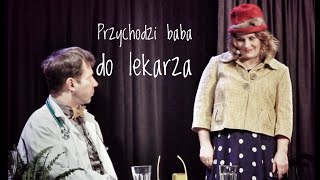 Przychodzi baba do lekarza [upl. by Emiatej]