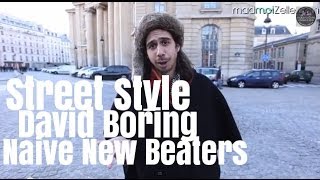 David Boring Naive New Beaters le Street Style [upl. by Yrreiht]