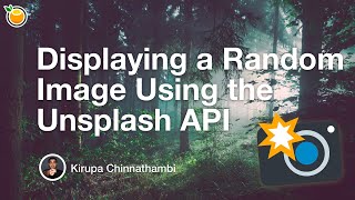 Displaying a Random Image Using the Unsplash API [upl. by Valentin]