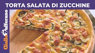 TORTA SALATA DI ZUCCHINE Facile e veloce [upl. by Bianka]