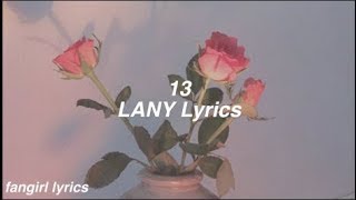 13  LANY Lyrics [upl. by Ephraim400]