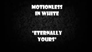 Motionless In White Eternally Yours Lyrics [upl. by Schuster]