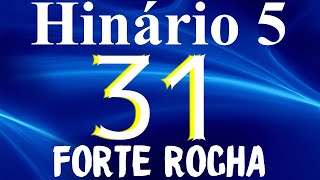 HINO 31 CCB  Forte Rocha  HINÁRIO 5 COM LETRAS [upl. by Asinet]