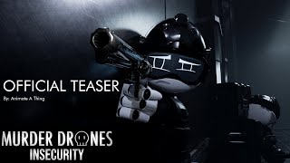 INSECURITY OFFICIAL TEASER MURDER DRONES  Fan Film [upl. by Aicenod]