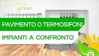 Meglio limpianto a PAVIMENTO o a TERMOSIFONI Cosa conviene [upl. by Kaleena28]