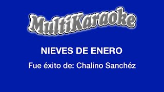 Nieves De Enero  Multikaraoke  Fue Éxito De Chalino Sánchez [upl. by Enwahs]