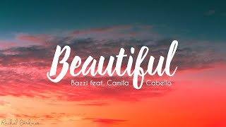 Bazzi  Beautiful feat Camila Cabello Lyrics [upl. by Edac166]