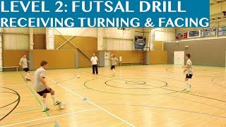 Futsal Training Drill Level 2 Receiving Turning and Facing [upl. by Mcgrath]