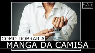 Como dobrar a MANGA DA CAMISA de maneira estilosa [upl. by Nevaeh]