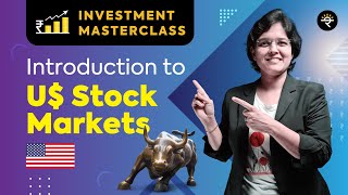 Introduction to US Stock Markets  Investment Masterclass [upl. by Eanwahs]