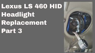 Lexus LS 460 HID Headlight Replacement Part 3 [upl. by Andromede881]