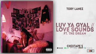 Tory Lanez  Luv Ya Gyal  Love Sounds Ft TheDream Chixtape 5 [upl. by Li]