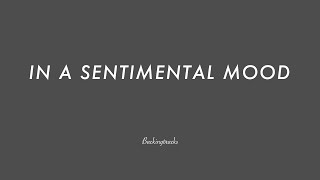 In A Sentimental Mood chord progression  Jazz Backing Track Play Along [upl. by Koloski]