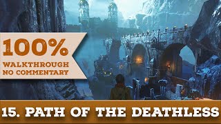 Rise of the Tomb Raider Walkthrough 1440p 100 Completion Survivor 15 PATH OF THE DEATHLESS [upl. by Haidabej]