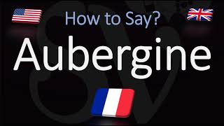 How to Pronounce Aubergine CORRECTLY  Say Eggplant in French [upl. by Nonrev274]