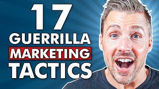 17 Guerrilla Marketing Tactics For Entrepreneurs PROVEN amp EFFECTIVE [upl. by Eirrek681]