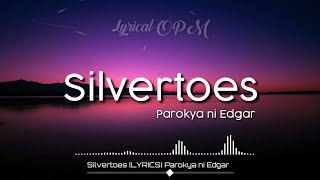 Silvertoes LYRICS Parokya ni Edgar [upl. by Zina]