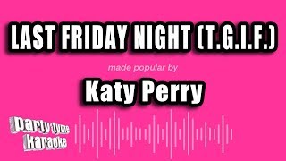 Katy Perry  Last Friday Night TGIF Karaoke Version [upl. by Schellens]