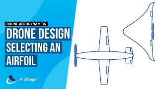 Drone Design 1  Selecting an Airfoil [upl. by Lowell]