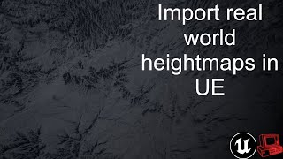 Importing Real World Heightmaps into Unreal Engine [upl. by Enoval615]