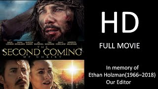 The Second Coming Of Christ Full Movie HD   OFFICIAL  Dedicated to Ethan Holzman19662018 [upl. by Nimzaj]