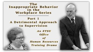 The Inappropriate Behavior in the Workplace Series  Part 1 A Detrimental Approach to Supervision [upl. by Elleneg]