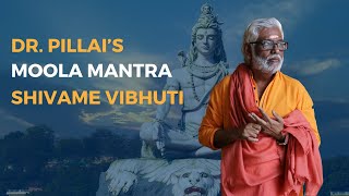 Dr Pillais Moola Mantra  Shivame Vibhuti [upl. by Bottali]